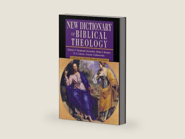 New Dictionary of Biblical Theology: Exploring the Unity Diversity of Scripture (IVP Reference Collection) by Brian S. Rosner