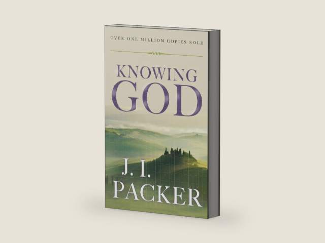 Knowing God by J. I. Packer
