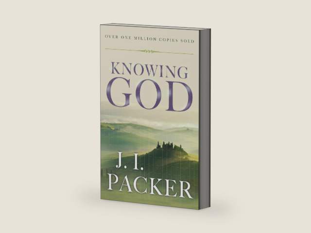 Knowing God by J. I. Packer