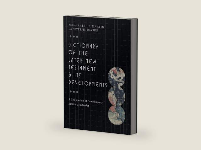 Dictionary of the Later New Testament & Its Developments (The IVP Bible Dictionary Series) by Ralph P. Martin