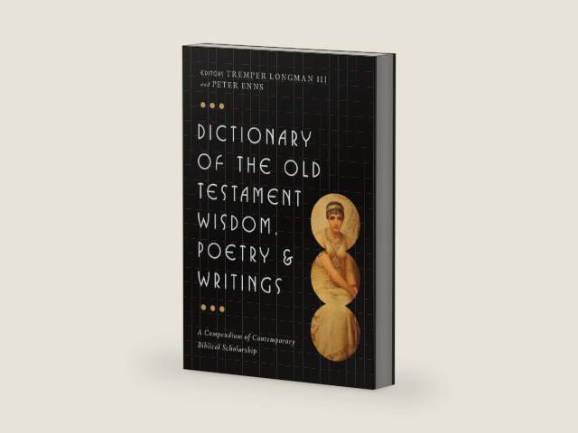 Dictionary of the Old Testament: Wisdom, Poetry & Writings (The IVP Bible Dictionary Series) by Tremper Longman III