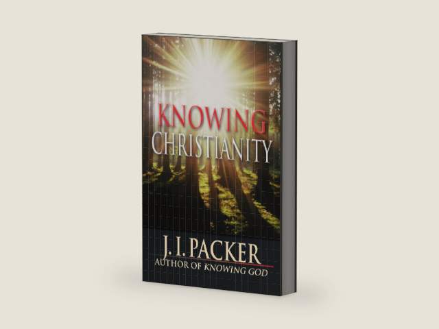 Knowing Christianity by J. I. Packer