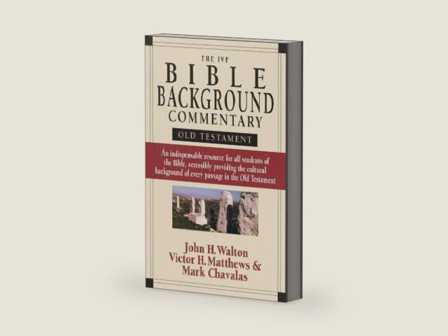 The IVP Bible Background Commentary: Old Testament by John H. Walton