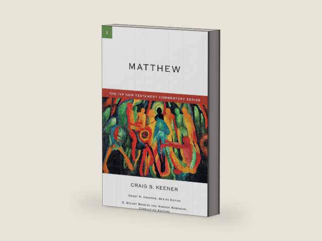 Matthew: A Commentary on the New Testament (Volume 1) (The IVP New Testament Commentary Series) by Craig S. Keener