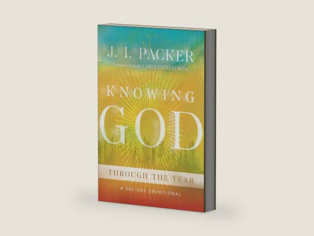 Knowing God Through the Year: A 365-Day Devotional by J. I. Packer