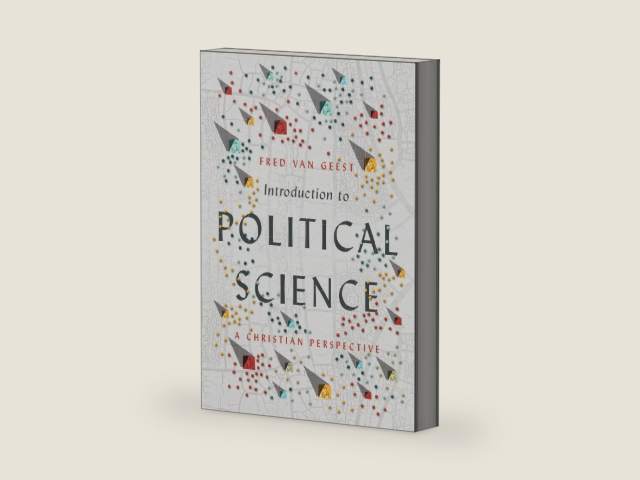 Introduction to Political Science: A Christian Perspective by Fred Van Geest
