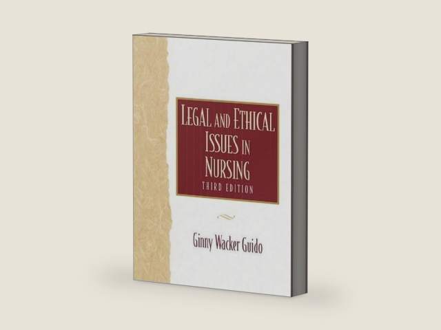 Legal and Ethical Issues in Nursing (3rd Edition) by Ginny Wacker Guido