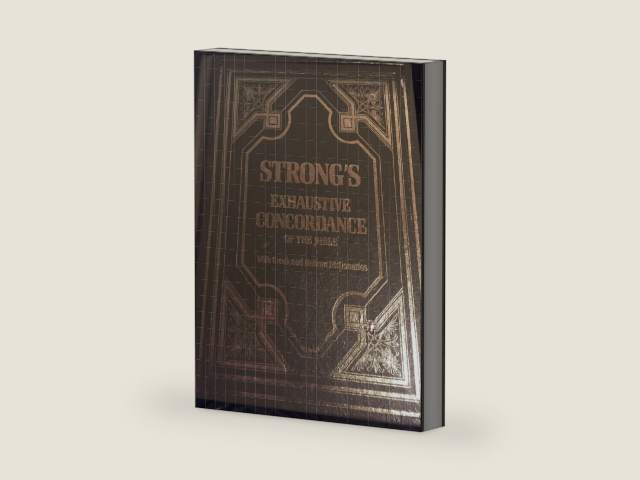 Strong's Exhaustive Concordance of the Bible with Greek and Hebrew Dictionaries by James Strong