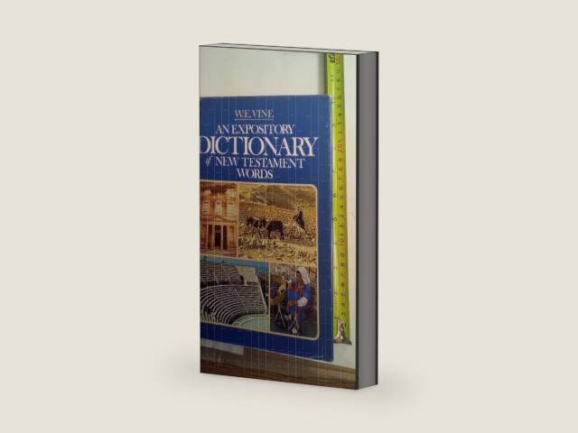 Expository Dictionary of New Testament Words by W E Vine