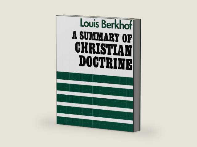 Summary of Christian Doctrine by Louis Berkhof