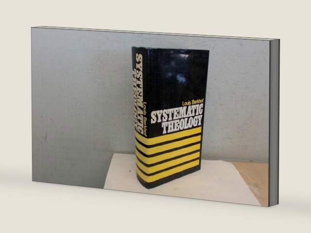 Systematic Theology by Louis Berkhof