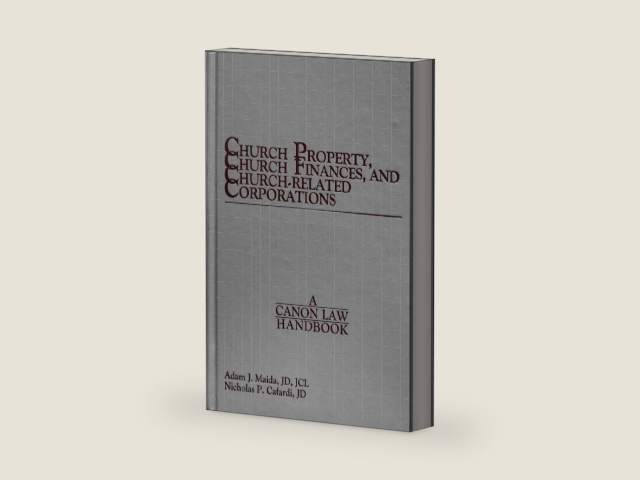 Church Property, Church Finances, and Church-Related Corporations: A Canon Law Handbook by Adam Cardinal Maida