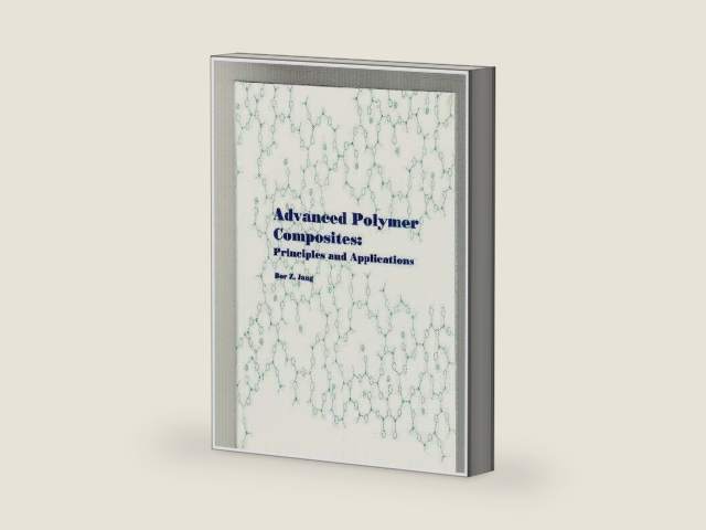 Advanced Polymer Composites: Principles and Applications by Bor Z. Jang