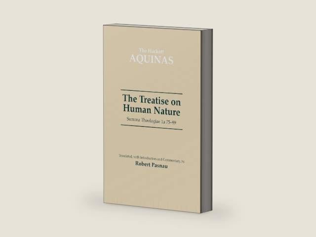 Treatise on Human Nature: Summa Theologiae 1A 75-89 (The Hackett Aquinas Project) by Saint Thomas Aquinas