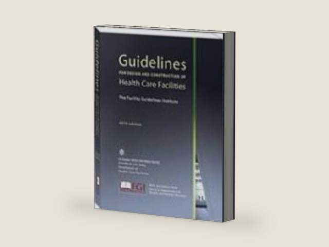 2010 Guidelines for Design and Construction of Health Care Facilities by Facility Guidelines Institute