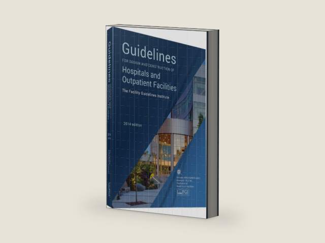 Guidelines for Design and Construction of Hospitals and Outpatient Facilities 2014 by Facility Guidelines Institute