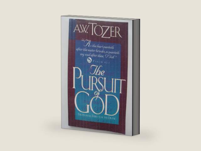 The Pursuit of God by A. W. Tozer