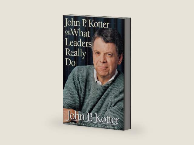 John P Kotter on What Leaders Really Do (Harvard Business Review (Hardcover)) by John P Kotter