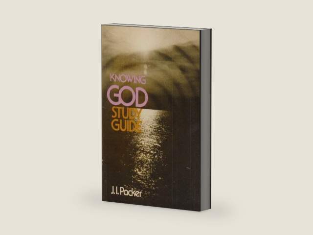 Knowing God: Study Guide by J. I. Packer