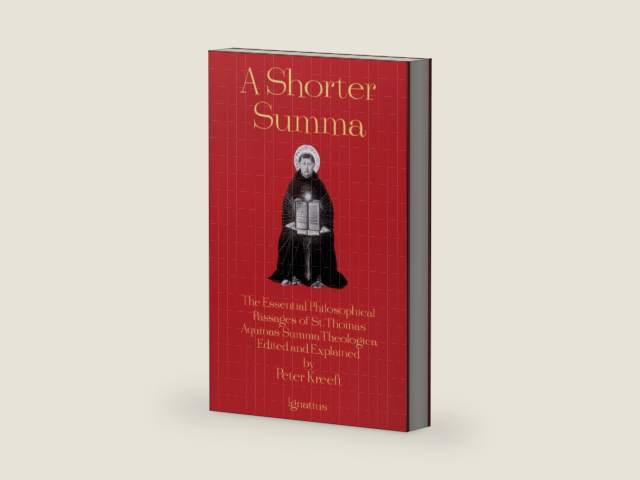 A Shorter Summa: The Essential Philosophical Passages of Saint Thomas Aquinas' Summa Theologica by Peter Kreeft