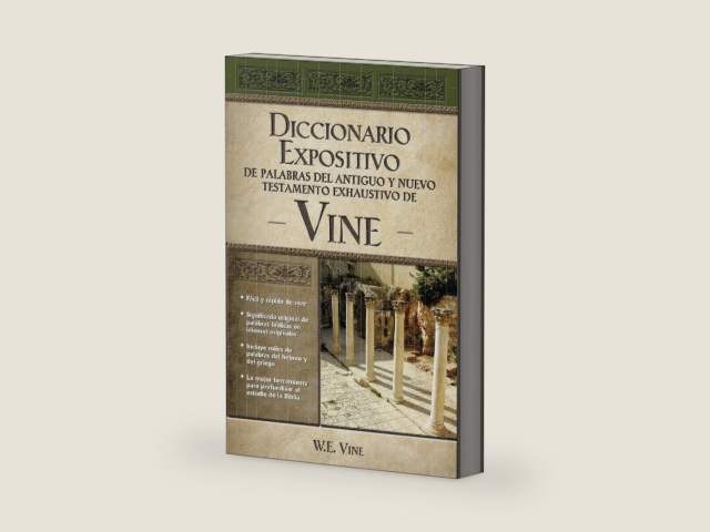 Vine Diccionario Expositivo De Palabras Del Antiguo Y Del Nuevo Testamento Exhaustivo (Spanish Edition) by W. E. Vine