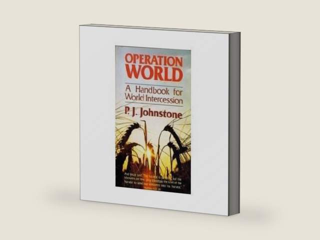 Operation World: Handbook for World Intercession by P J Johnstone