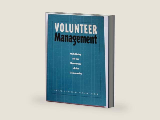 Volunteer Management: Mobilizing All the Resources of the Community by Steve McCurley
