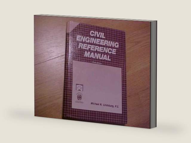 Civil Engineering Reference Manual (CIVIL ENGINEERING REFERENCE MANUAL FOR THE PE EXAM) by Michael R. Lindeburg