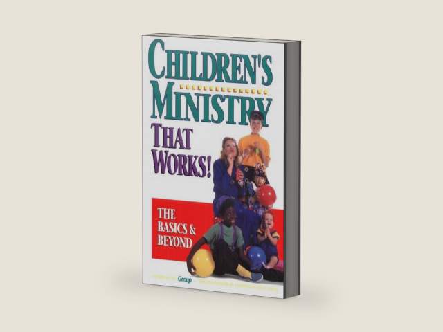 Children's Ministry That Works!: The Basics & Beyond by Jolene L. Roehlkepartain
