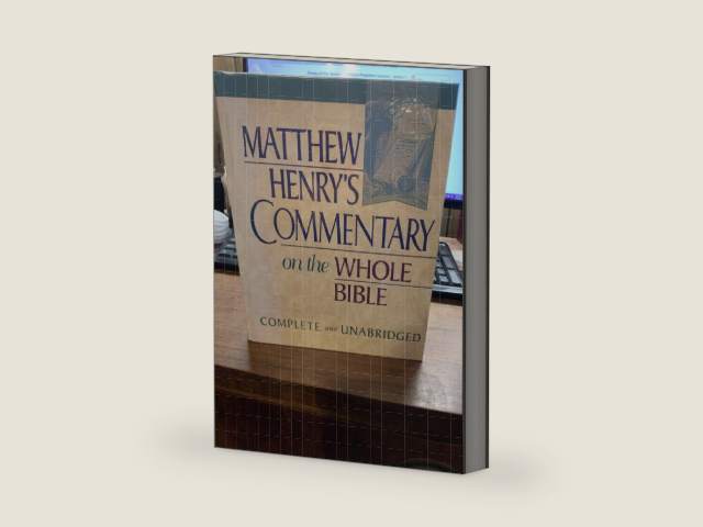Matthew Henry's Commentary on the Whole Bible: Complete and Unabridged in One Volume by Matthew Henry