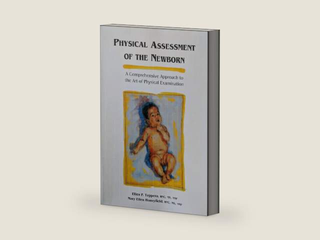 Physical Assessment of the Newborn: A Comprehensive Approach to the Art of Physical Examination by Mary Ellen Honeyfield