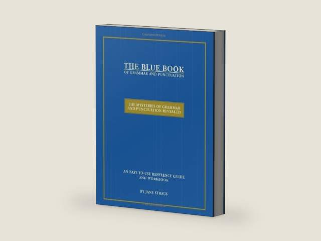 The Blue Book of Grammar and Punctuation: The Mysteries of Grammar and Punctuation Revealed (New, Expanded Eighth Edition) by Jane Straus