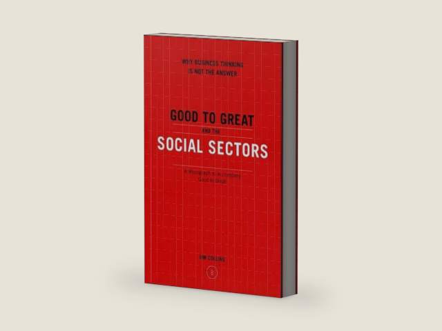 Good to Great and the Social Sectors: A Monograph to Accompany Good to Great by Jim Collins