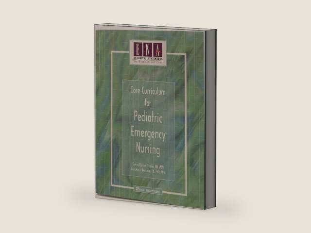 Core Curriculum for Pediatric Emergency Nursing by Emergency Nurses Association
