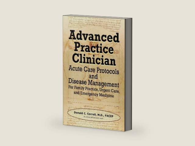 Advanced Practice Clinician Acute Care Protocols and Disease Management: For Family Practice, Urgent Care, and Emergency Medicine by Donald Correll