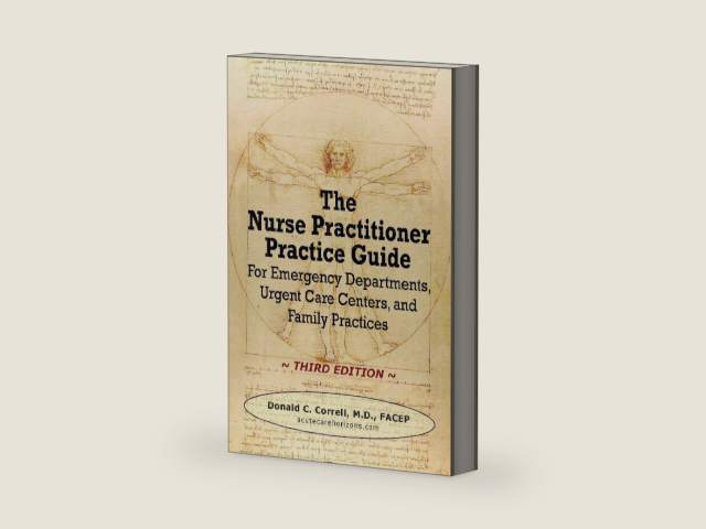The Nurse Practitioner Practice Guide - Third Edition: For Emergency Departments, Urgent Care Centers, and Family Practices by Donald C. Correll