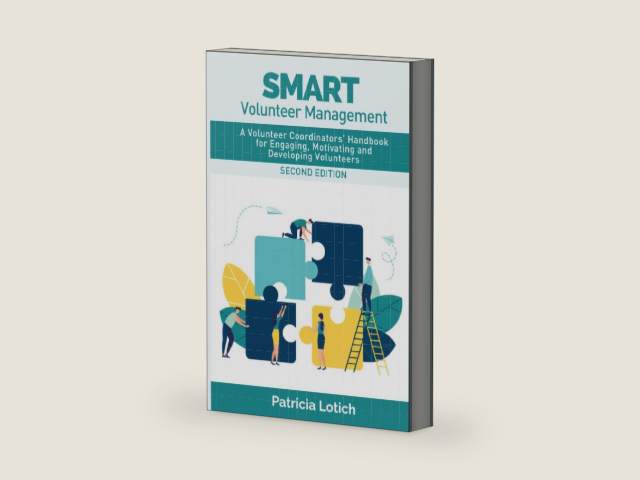 Smart Volunteer Management: A Volunteer Coordinators’ Handbook for Engaging, Motivating and Developing Volunteers by Patricia S Lotich