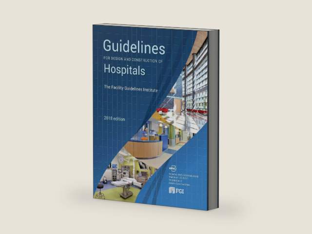 2018 FGI Guidelines for Design and Construction of Hospitals by The Facilities Guidelines Institute