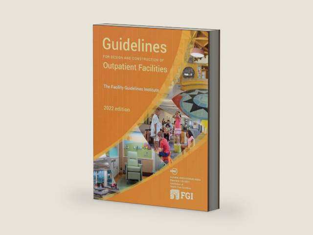 2022 FGI Guidelines for Design and Construction of Outpatient Facilities by The Facility Guidelines Institute