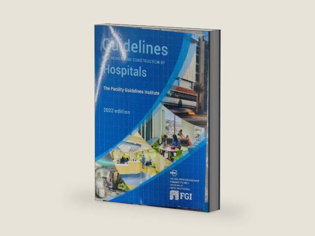2022 FGI Guidelines for Design and Construction of Hospitals by The Facilities Guidelines Institute