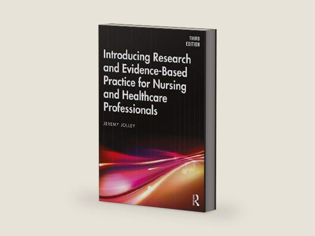 Introducing Research and Evidence-Based Practice for Nursing and Healthcare Professionals by Jeremy Jolley
