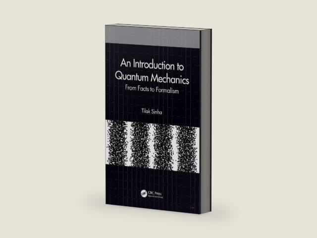 An Introduction to Quantum Mechanics: From Facts to Formalism by Tilak Sinha