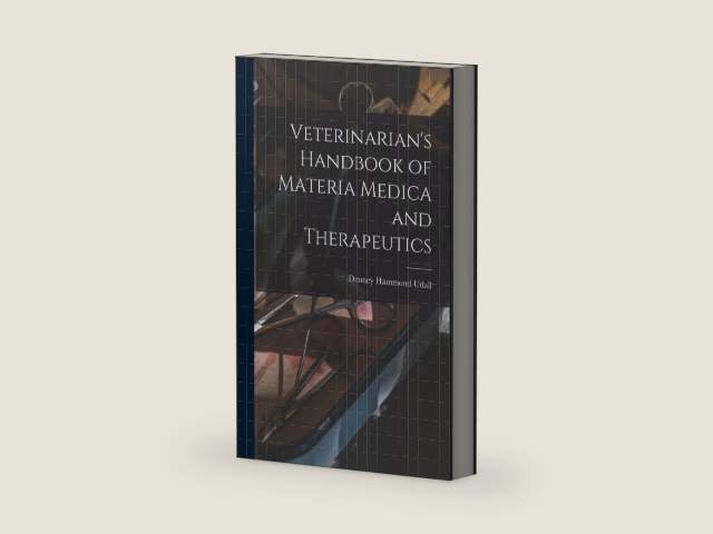 Veterinarian's Handbook of Materia Medica and Therapeutics by Denney Hammond Udall