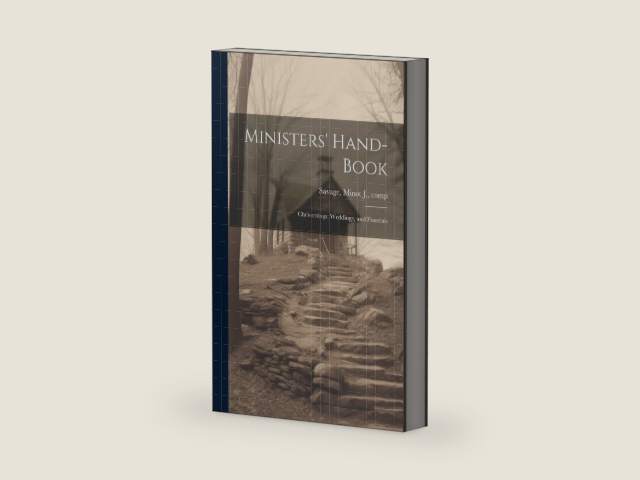 Ministers' Hand-book: Christenings, Weddings, and Funerals by Minot J (Minot Judson) 1841 Savage