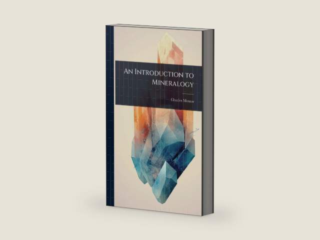 An Introduction to Mineralogy by Charles Moxon