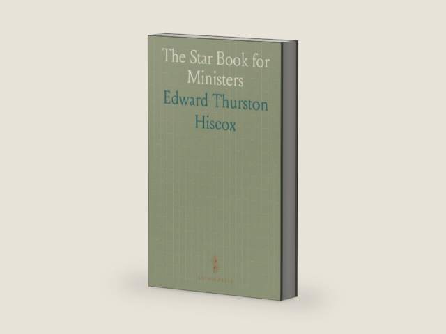 The Star Book for Ministers: Practical forms, ceremonies, and guidance for weddings, funerals, and pastoral duties by Edward Thurston Hiscox