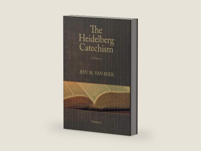 The Heidelberg Catechism Volume 2: In 52 Sermons by Rev. M. van Beek
