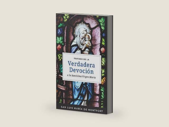 Tratado de la Verdadera Devoción a la Santísima Virgen María (Spanish Edition) by San Luis Maria de Montfort