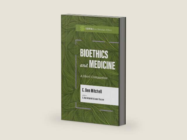 Bioethics and Medicine: A Short Companion (Essentials in Christian Ethics) by C. Ben Mitchell