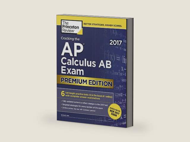 Cracking the AP Calculus AB Exam 2017, Premium Edition (College Test Preparation) by Princeton Review